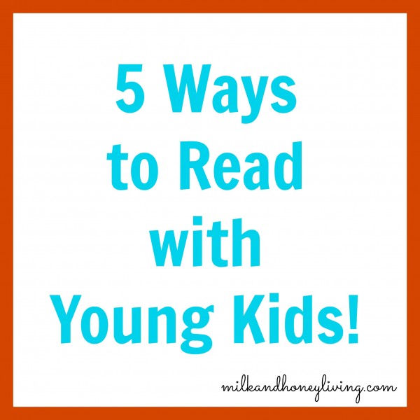 5 ways to read with young kids